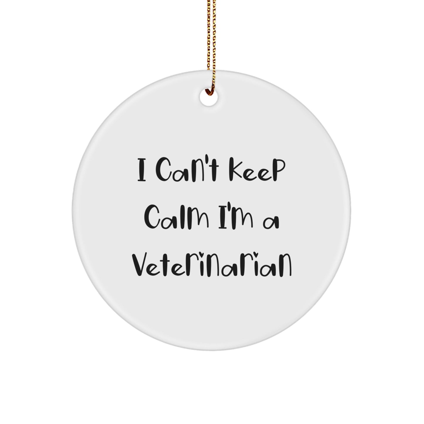 Funny Veterinarian Circle Ornament Gift from Friends for Christmas Unique Decorations - 'I Can't Keep Calm I'm A Veterinarian' - Image 1