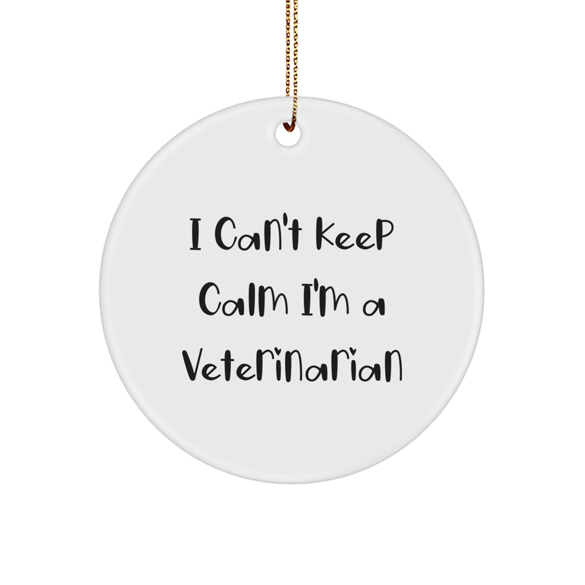 Funny Veterinarian Circle Ornament Gift from Friends for Christmas Unique Decorations - 'I Can't Keep Calm I'm A Veterinarian' - Image 1