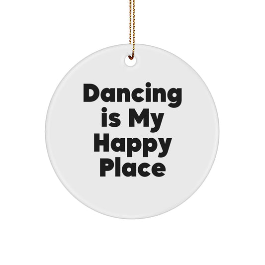 Dancing Gifts from Family for Christmas Circle Ornament 'Dancing Is My Happy Place' - Image 1