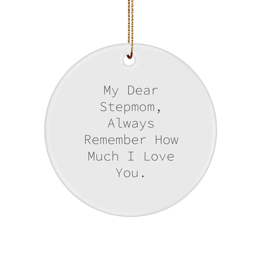 Funny Stepmom Gifts from Family, My Dear Stepmom Always Remember How Much I Love You, Circle Ornament for Christmas - Image 1