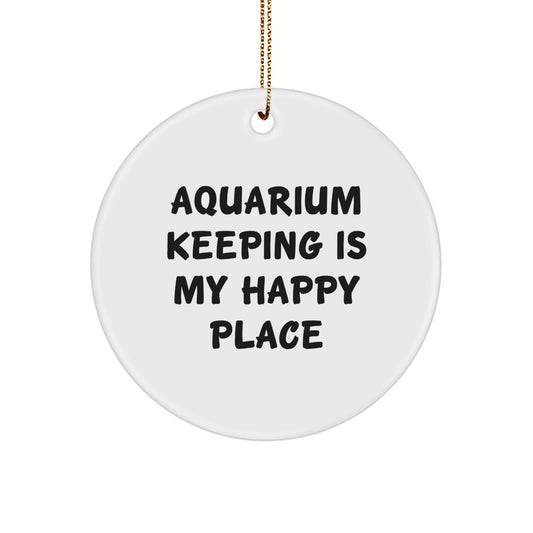 Gifts from Friends for Aquarium Keeping Enthusiasts - 'Aquarium Keeping Is My Happy Place' Circle Ornament, Unique Christmas Decorations - Image 1