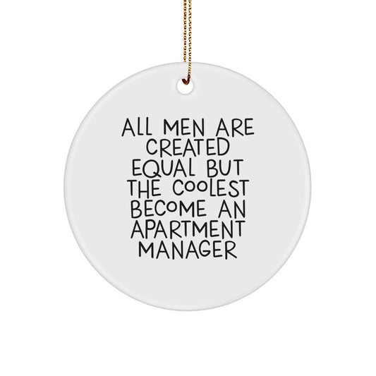 Funny Apartment Manager Gifts from Men - 'All Men Are Created Equal...' Circle Ornament for Apartment Manager Christmas Unique Gifts - Image 1