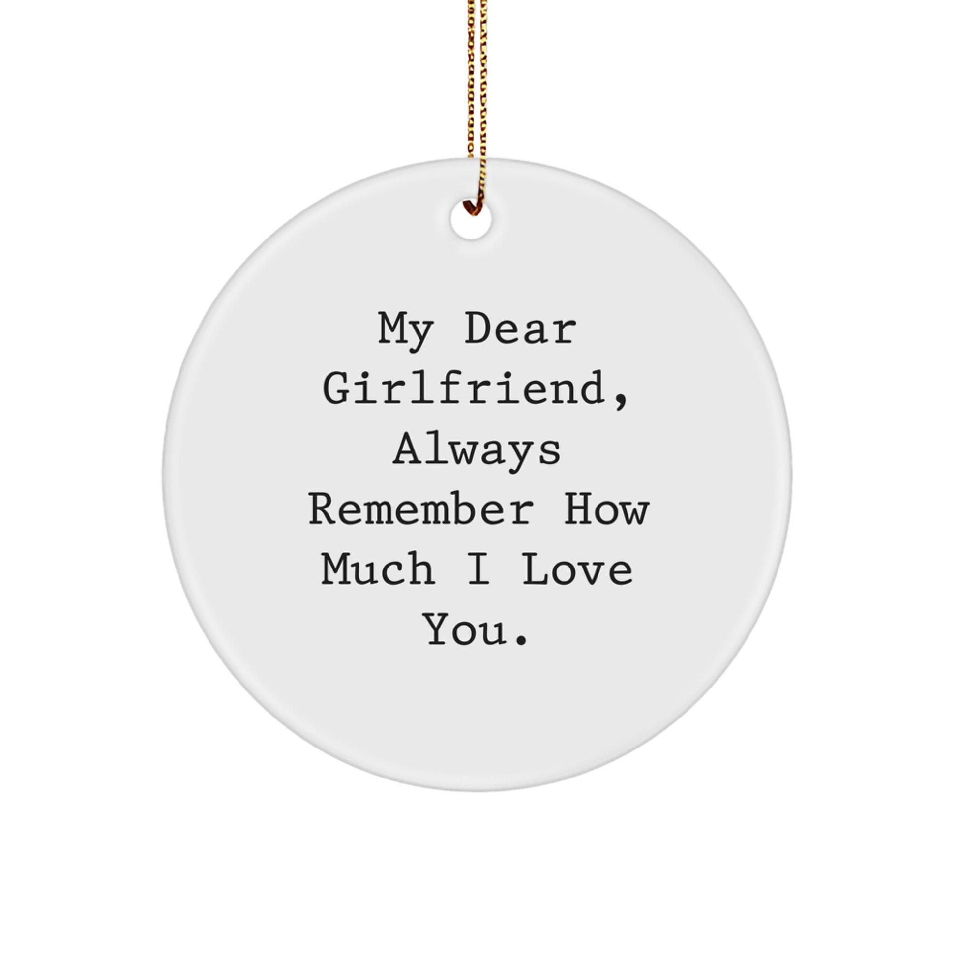 Funny Inspirational Sweetheart Christmas Circle Ornament Gifts from Men to My Dear Sweetheart - Always Remember How Much I Love You. - Image 1