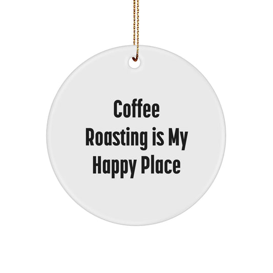 Coffee Roasting Circle Ornament Gifts from Family for Coffee Roasting Enthusiasts - Funny Quote 'Coffee Roasting Is My Happy Place', Christmas Unique Decorations - Image 1