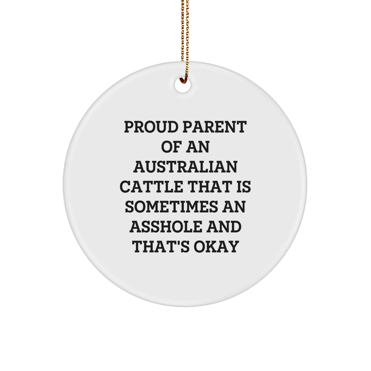 Funny Australian Cattle Dog Christmas Unique Gifts from Men for Family, Proud Parent Quotes Circle Ornament - Image 1