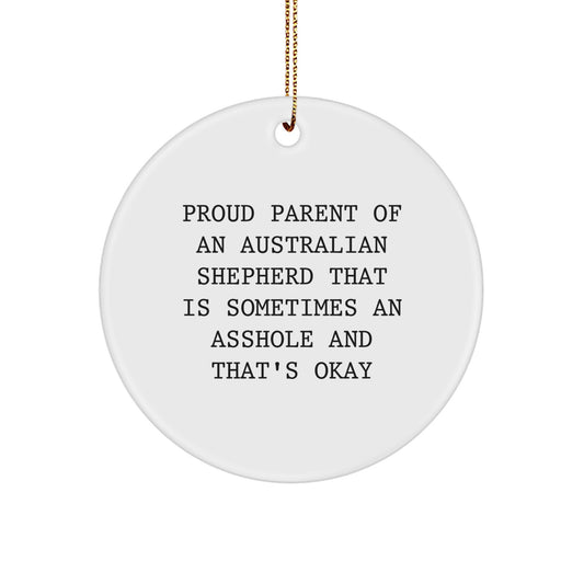Funny Australian Shepherd Dog Gifts for Men, Women, Friends, or Family | Circle Ornament with 'Proud Parent' Quote, Perfect for Christmas Unique Gifts - Image 1