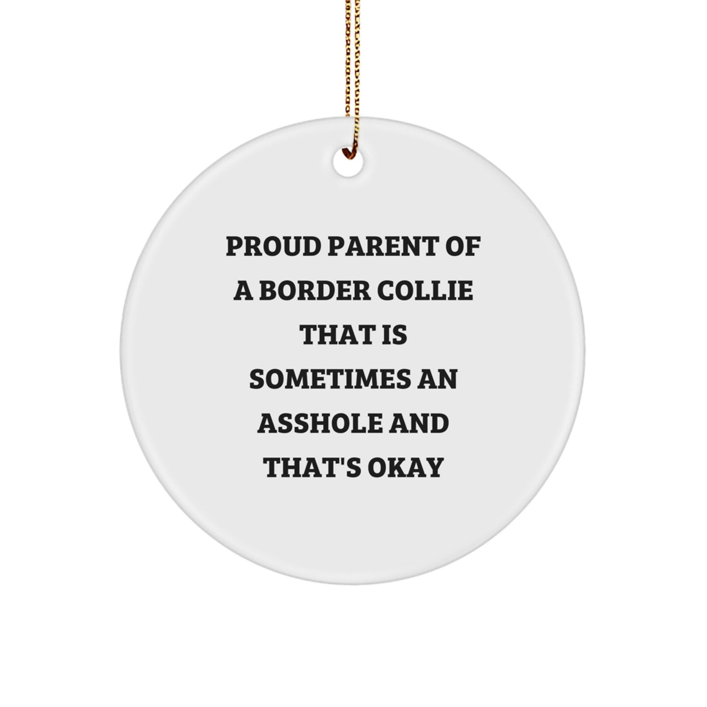 Funny Border Collie Dog Quotes Gifts for Men Women Friends Coworkers Circle Ornament - Image 1