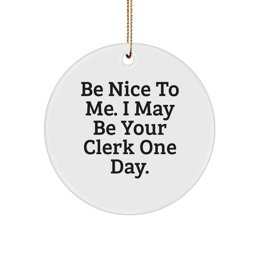 Funny Clerk Circle Ornament, Gifts from Men, Women to Clerks, Unique Christmas Unique Gifts for Office Workers, Inspirational Quote - Image 1