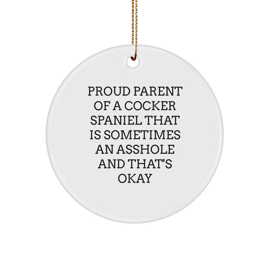Cocker Spaniel Dog Lover's Funny Gift, White Circle Ornament, Proud Parent Quote, Christmas Unique Gifts from Men to Cocker Spaniel Dog Owners - Image 1