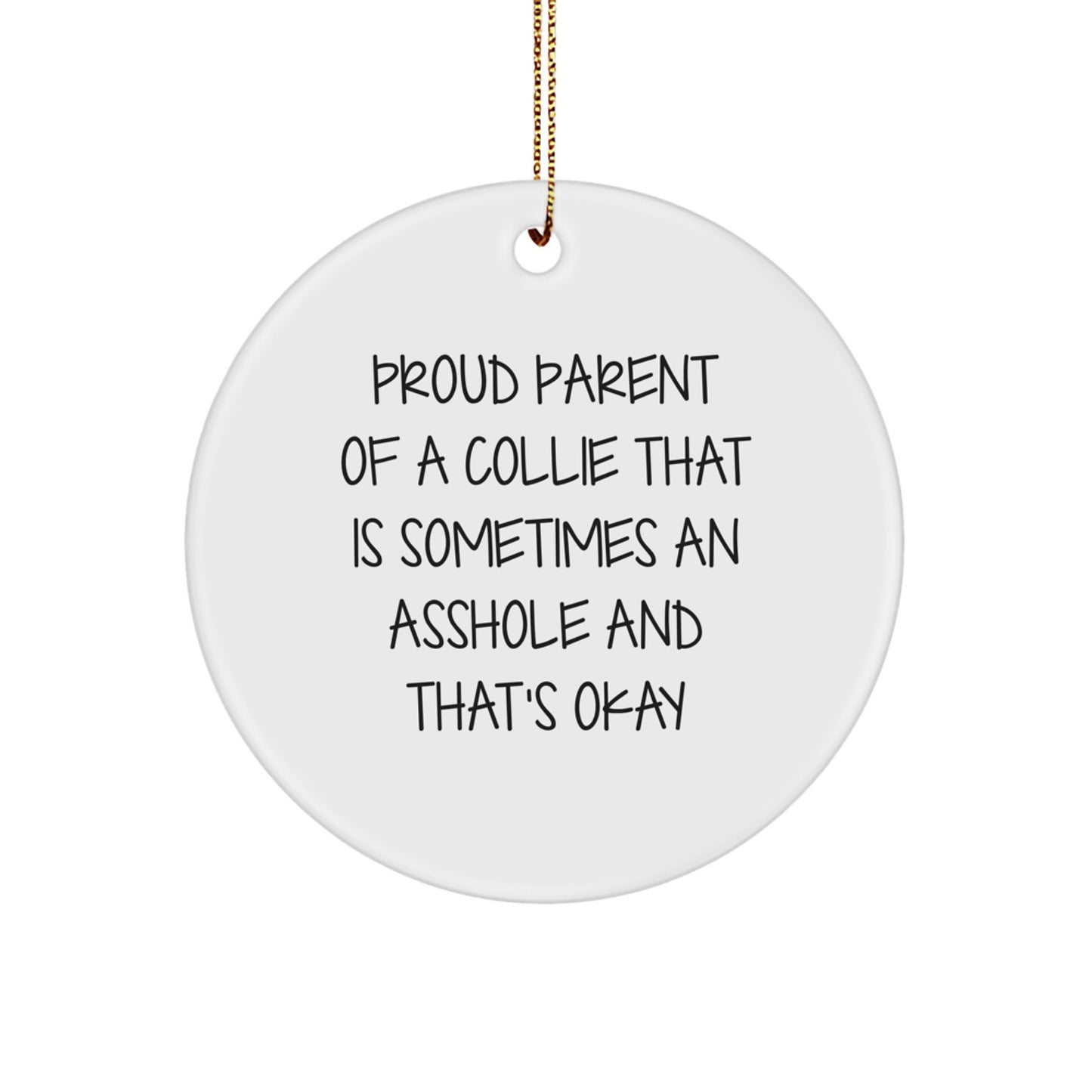 Collie Dog Christmas Unique Gifts from Friends and Family - Proud Mom of Asshole Collies, Funny Collie Dog Lover Ornament, Collie Dog Circle Ornament, Holiday Gifts for Collie Dog Enthusiasts - Image 1