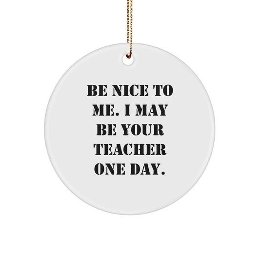 Funny Teacher Circle Ornament Gifts from Friends for Teacher, Christmas Unique Teacher Gifts for Men, Women, Coworkers, Family, White Color Circle Shaped Ornament - Image 1