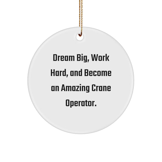 Gifts from Men to Crane Operator Friends, Unique Christmas Ornament Inspirational Quote, 'Dream Big Work Hard' Circle Shape Decor - Image 1