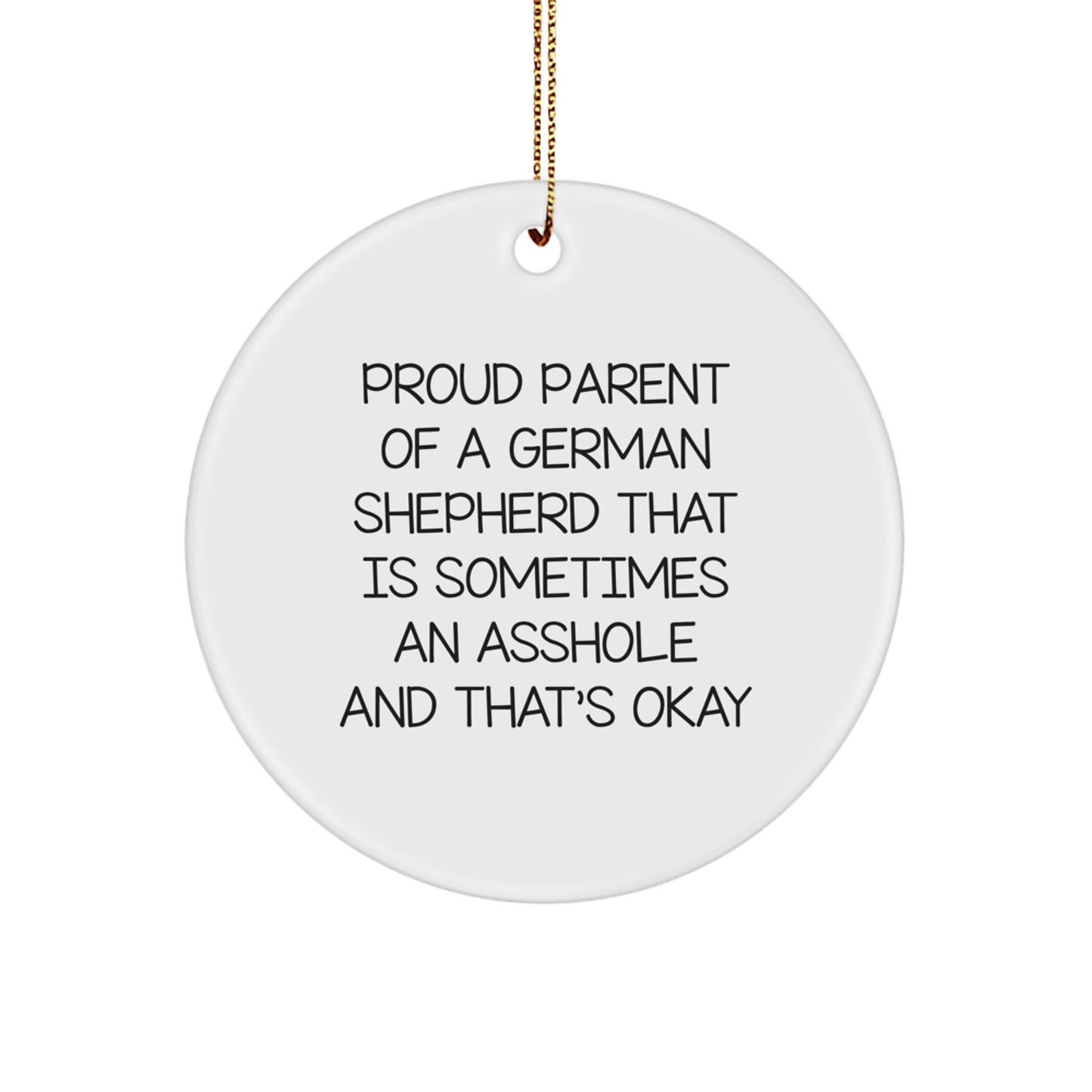 German Shepherd Dog Gifts, Funny Quote, Circle Ornament for Christmas Unique Gifts from Friends, Family, or Coworkers - Image 1