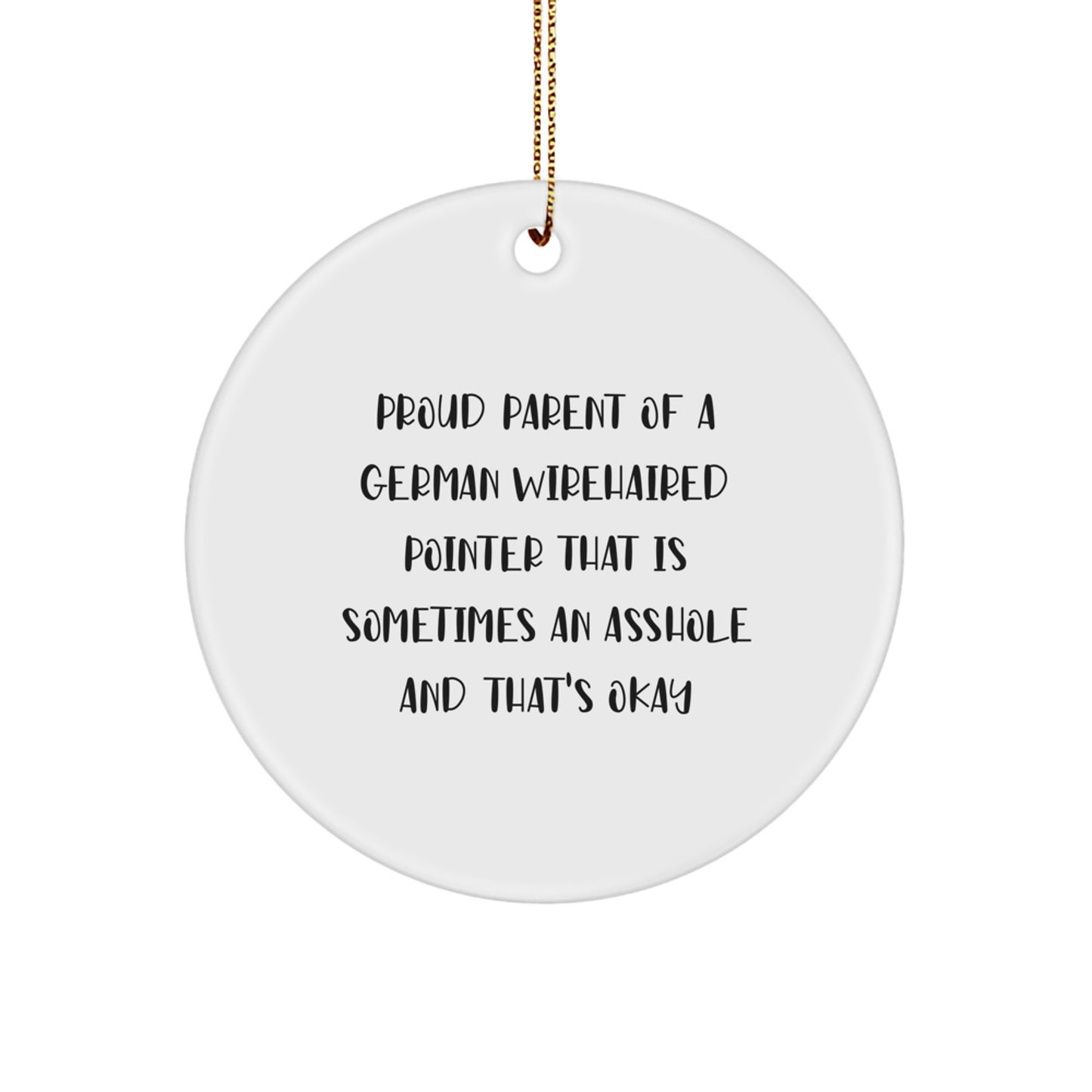 Funny German Wirehaired Pointer Dog Gifts for Men, Gifts from Friends to German Wirehaired Pointer Dog Lovers, Circle Ornament with Proud Parent Quote - Image 1