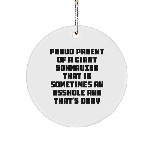 Funny Giant Schnauzer Dog Gifts from Men to Family - Christmas Unique Circle Ornament, Proud Parent Quote - Image 1