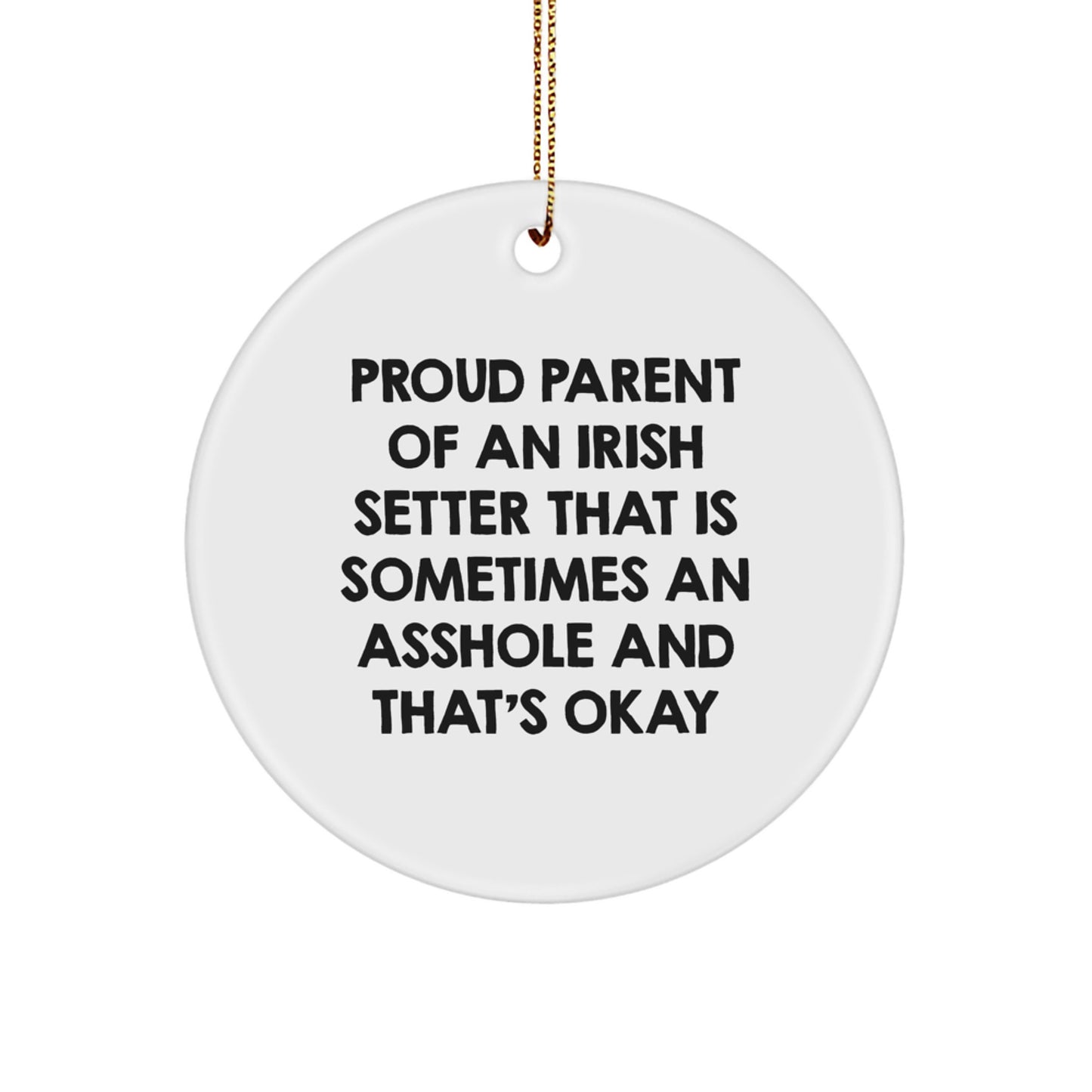 Funny Irish Setter Dog Gifts for Men - Unique Circle Ornament with Proud Parent Quote, Perfect Christmas Unique Gifts from Friends - Image 1