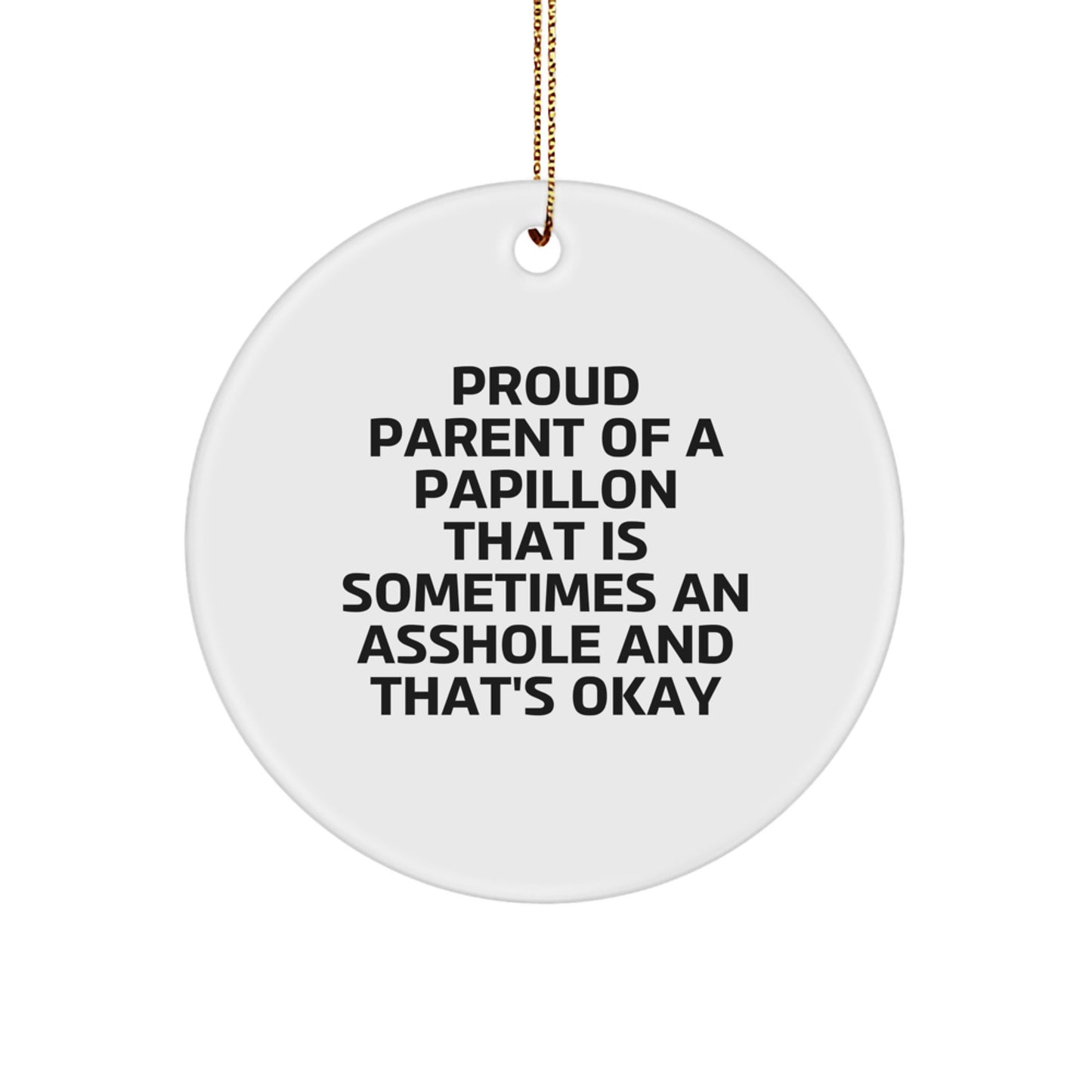 Funny Papillon Dog Circle Ornaments Gifts from Men to Family for Christmas Unique Decorations with Proud Parent Quote - Image 1