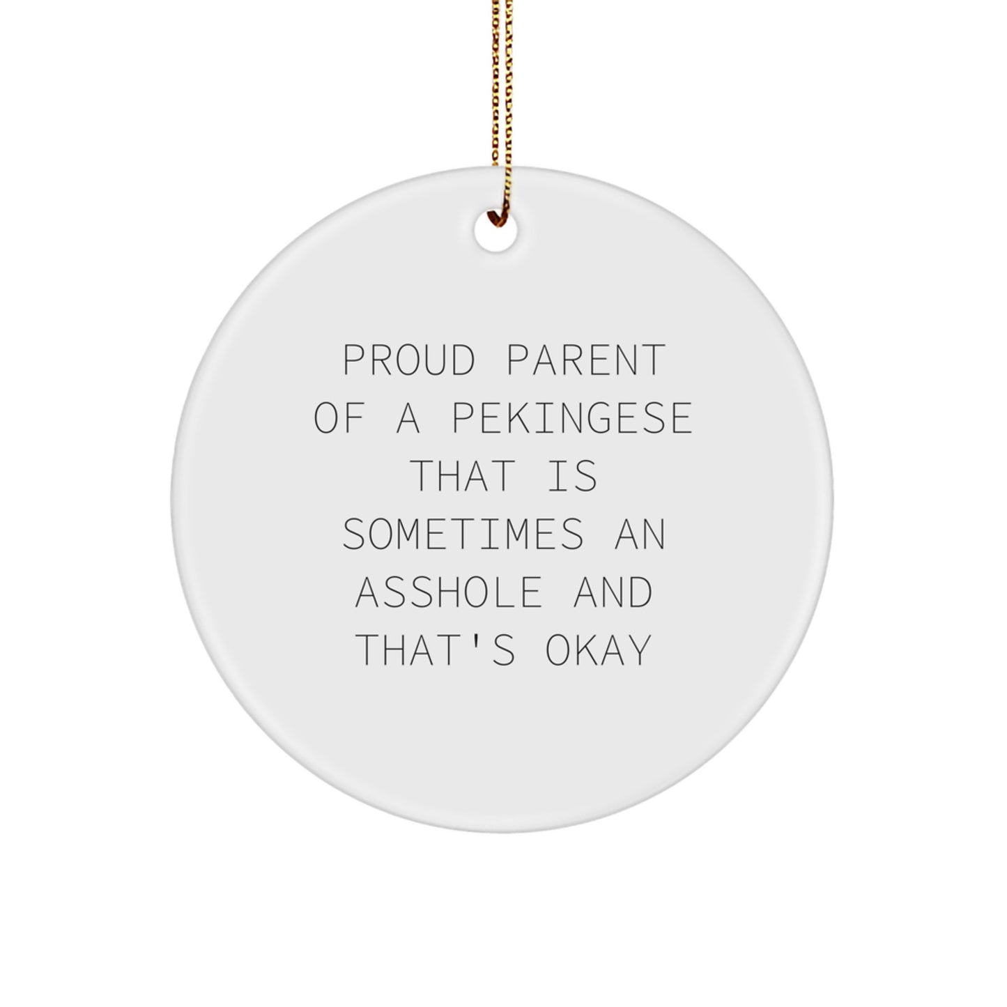 Pekingese Dog Lover Gifts from Friends for Christmas Unique Circle Ornament, Proud Parent of a Pekingese, Funny Quote, White Circle Shaped - Image 1