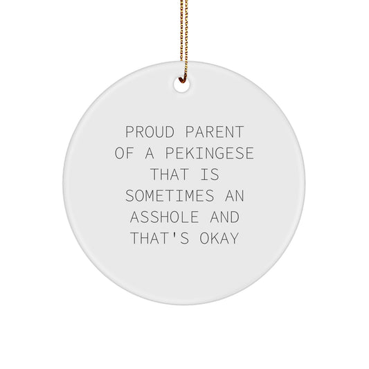 Pekingese Dog Lover Gifts from Friends for Christmas Unique Circle Ornament, Proud Parent of a Pekingese, Funny Quote, White Circle Shaped - Image 1