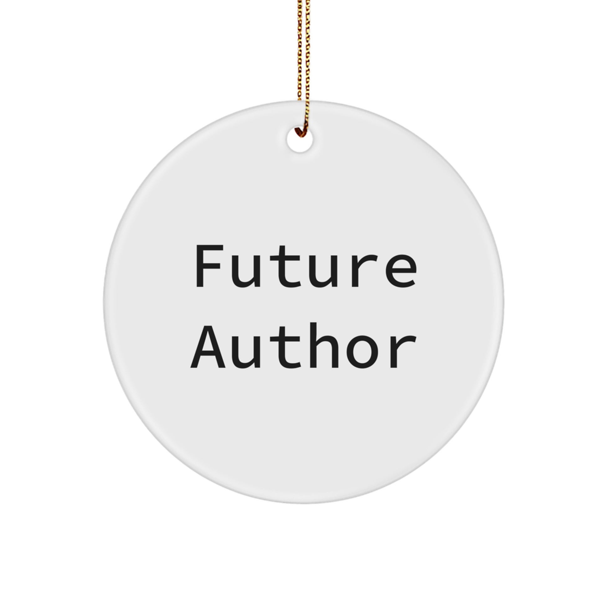 Funny Author Gifts for Writers, 'Future Author' Quote, White Circle Ornament, Christmas Unique Gifts from Friends for Author - Image 1