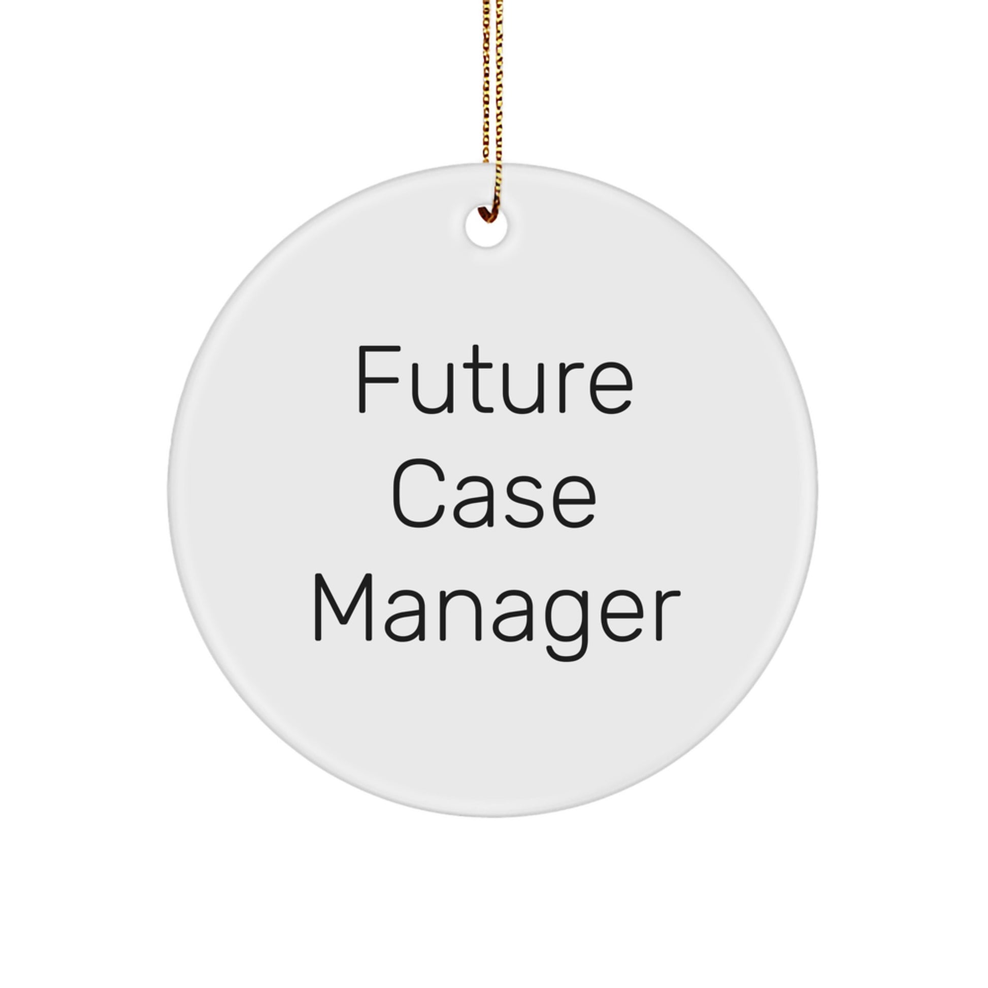 Funny Case Manager Gifts from Friends for Case Managers - Future Case Manager Circle Ornament, Christmas Unique Gifts for Case Manager, Men, Women, Family, Coworkers, Friends, Circle Shaped Ornament - Image 1