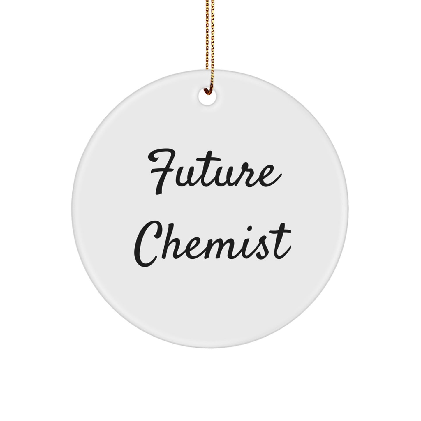 Funny Future Chemist Circle Ornament Gifts from Friends, Unique Christmas Unique Gifts for Chemist, Inspirational Chemist Ornament - Image 1