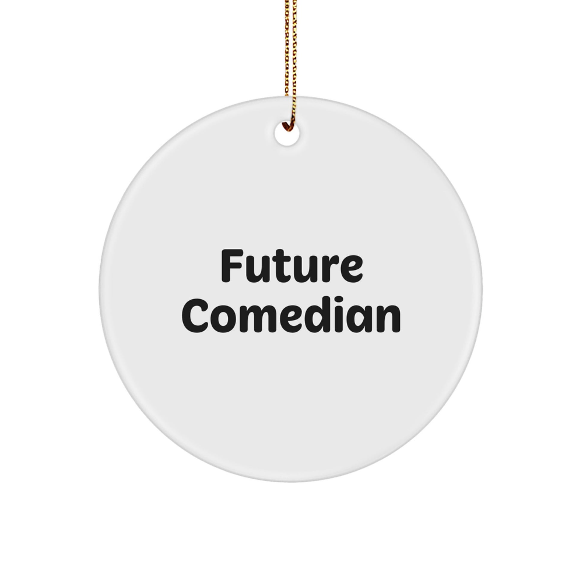 Funny Comedian Gifts from Men to Future Comedian Friends during Christmas Season - Comedian Circle Ornament - Image 1