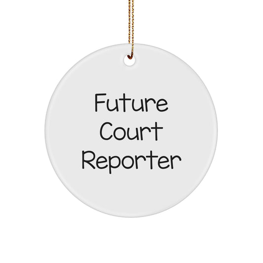 Funny Gift for Future Court Reporter, Court Reporter Circle Ornament, Christmas Unique Gifts from Family, Friends, Women, Men - Inspirational Quote - Image 1