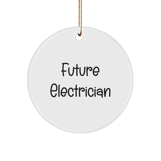 Funny Electrician Gifts for Men, Circle Ornament, Future 'Be the Future Electrician' Quote, Gifts from Mom, Dad, or Friends for Electrician, Christmas Unique Decorations - Image 1
