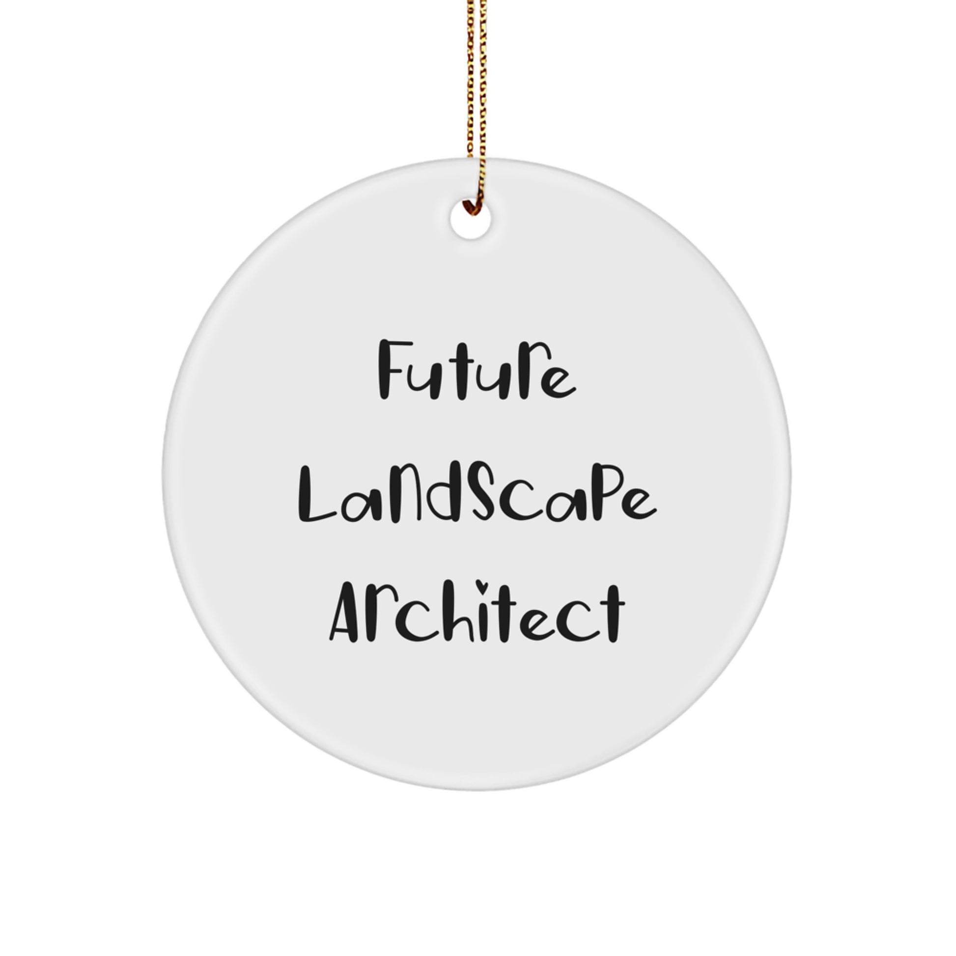 Funny Future Landscape Architect Christmas Unique Gifts, Circle Ornament for Landscape Architect Friends, Gifts from Friends for Future Landscape Architects - Image 1