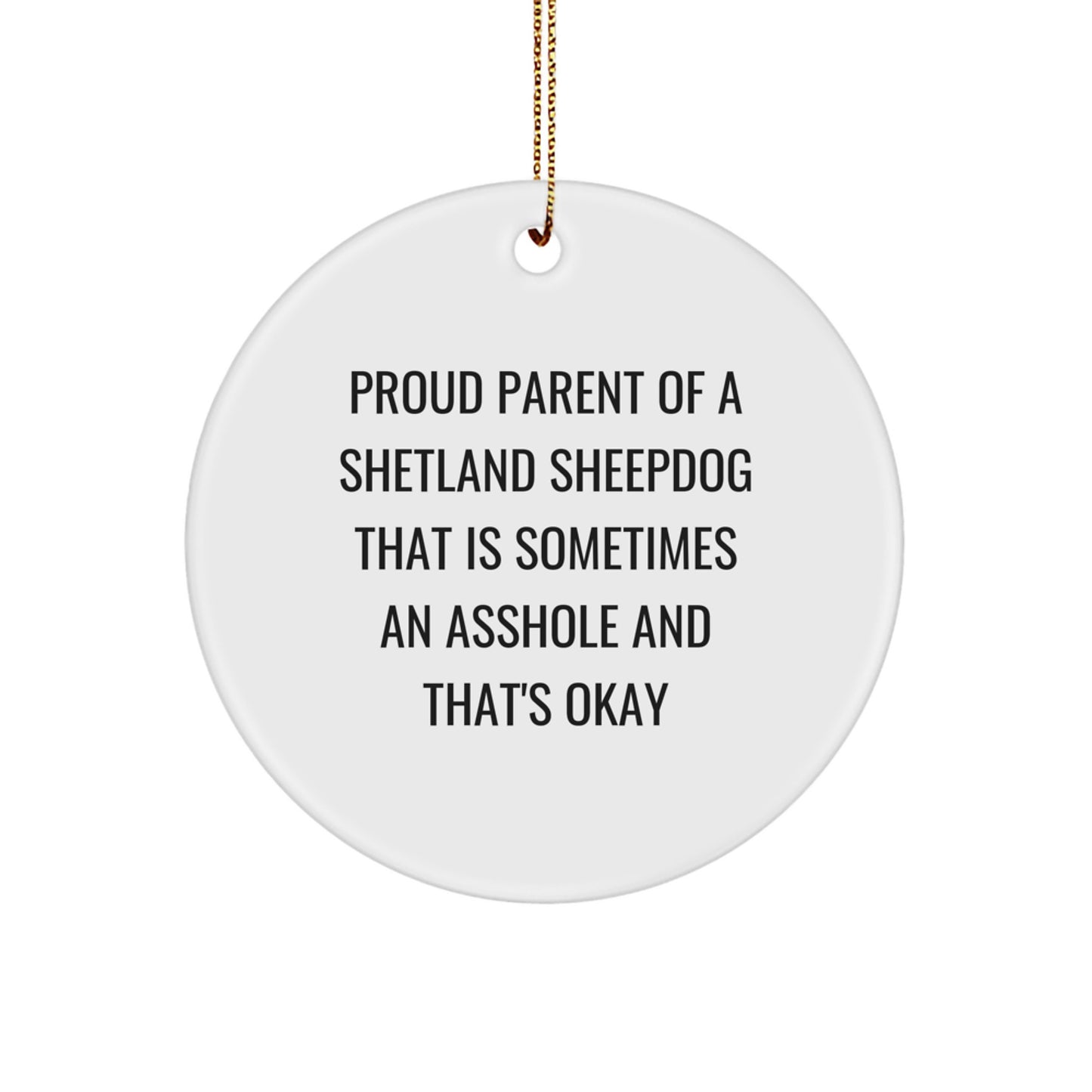 Funny Shetland Sheepdog Lover Gifts for Christmas, Circle Ornament from Mom, Dad, Friends, or Family - Image 1