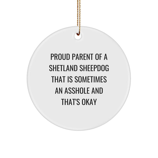 Funny Shetland Sheepdog Lover Gifts for Christmas, Circle Ornament from Mom, Dad, Friends, or Family - Image 1
