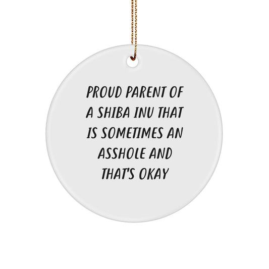 Shiba Inu Dog Enthusiast Gifts from Family for Christmas Unique Decorations with Funny Quote - Proud Parent of a Shiba Inu That's Okay Circle Ornament - Image 1