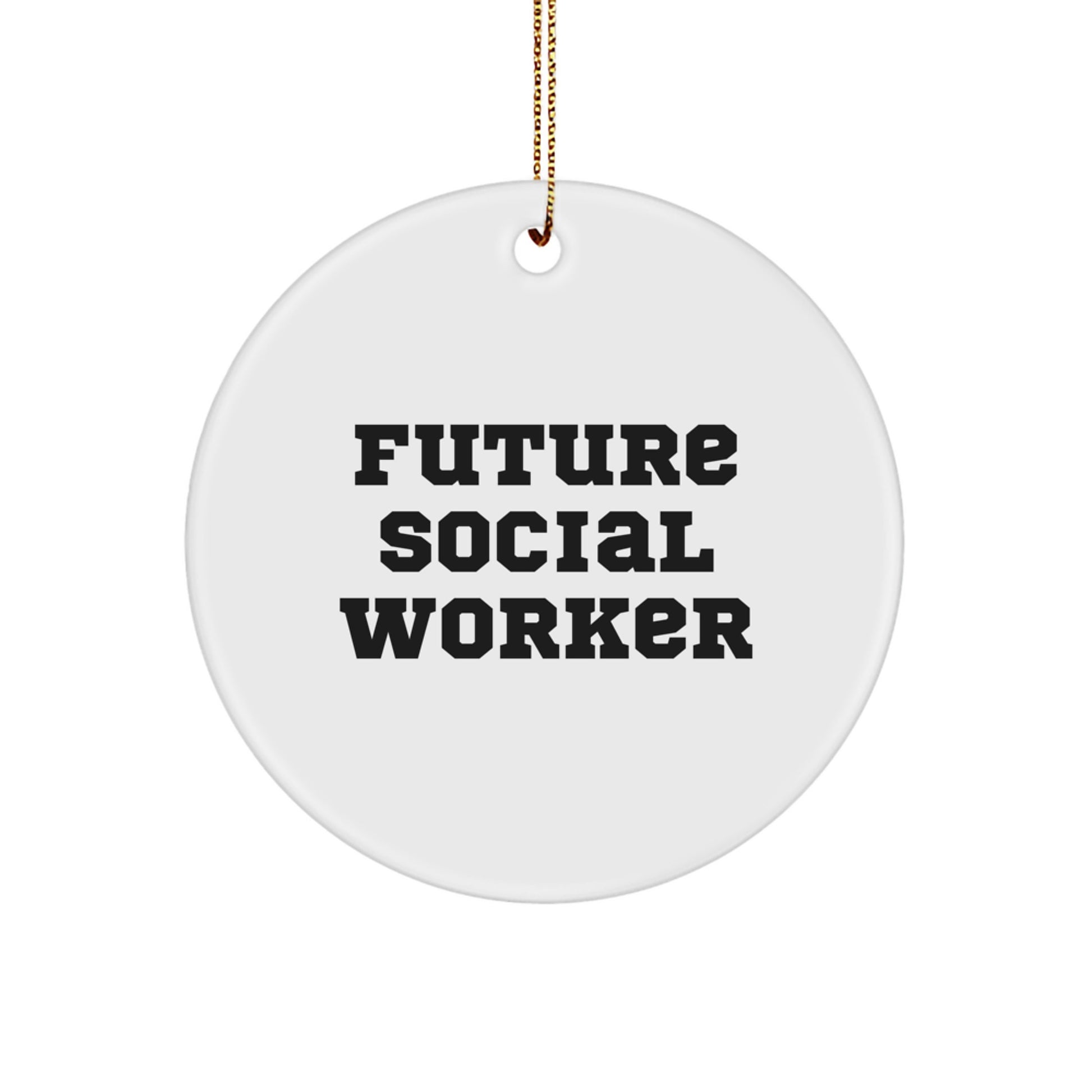 Funny Future Social Worker Gifts, 'You're the Future of Social Work' Circle Ornament, White, Christmas Unique Gifts from Friends, Family, Coworkers - Image 1