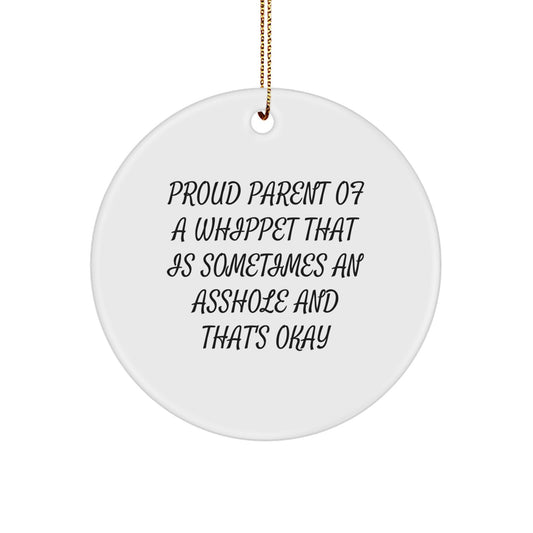 Funny Whippet Dog Gifts from Friends for Christmas Unique Ornament, Proud Parent Quote Circle Decoration - Image 1