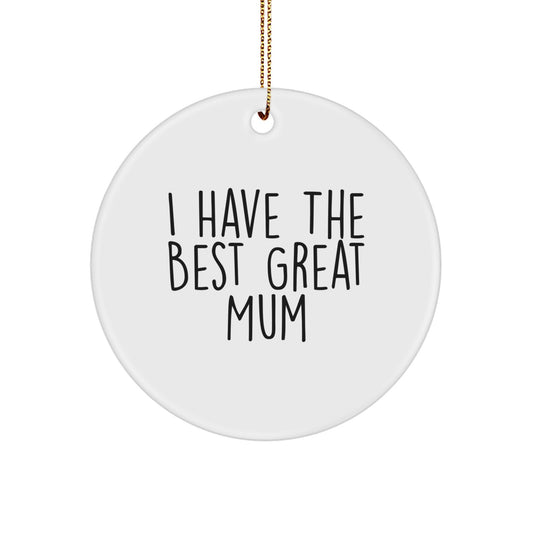 Funny Mum Circle Ornament from Men Gifts, Great Mum Christmas Unique Gifts, I Have The Best Mum Circle Decor, White Circle Shaped Mum Gift for Women - Image 1