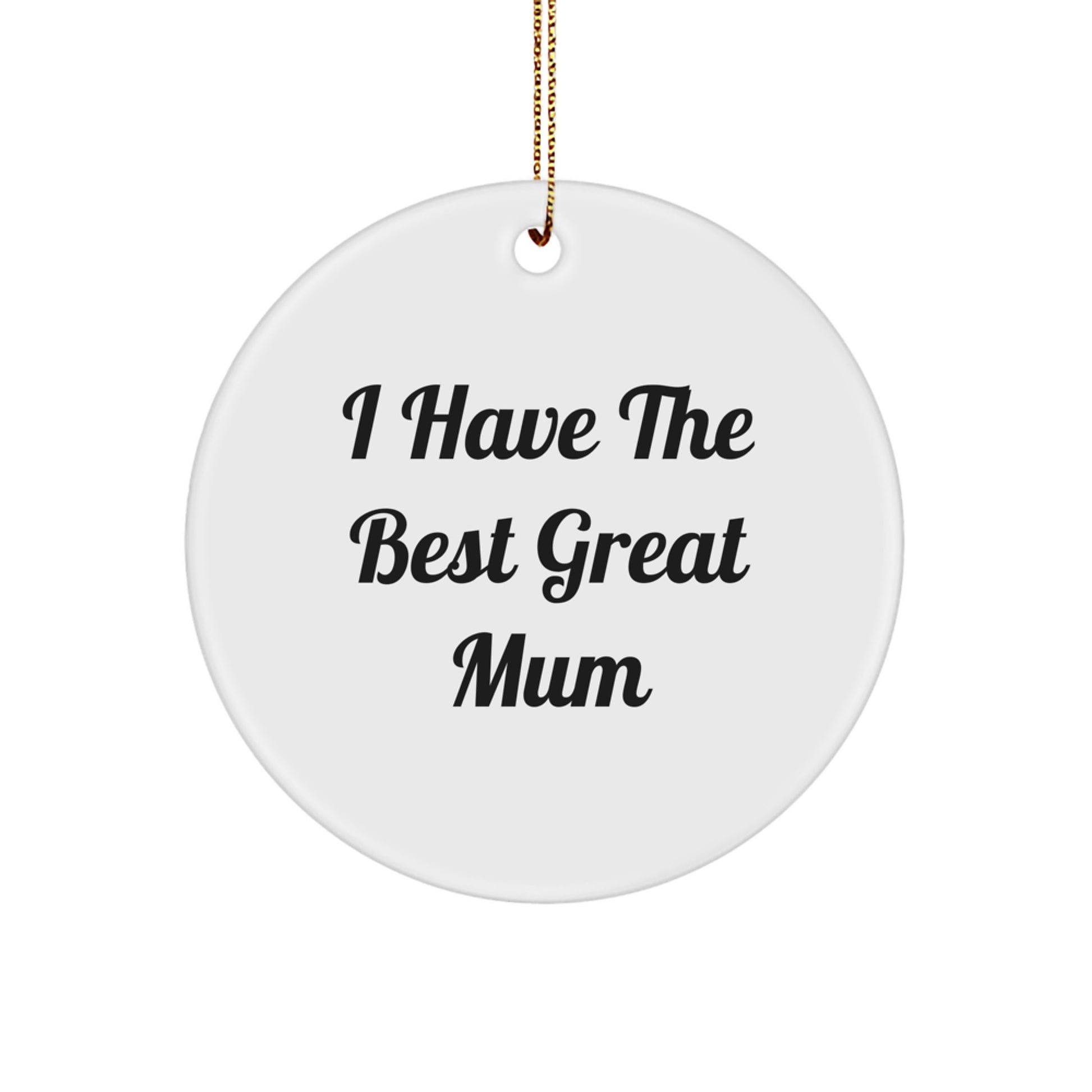 Funny Christmas Mum Gifts from Family Members, Cute Mum Ornament with Inspirational Quote 'I Have The Best Great Mum', Circle Shaped Decoration for Mum's Home - Image 1