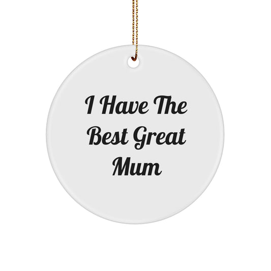 Funny Christmas Mum Gifts from Family Members, Cute Mum Ornament with Inspirational Quote 'I Have The Best Great Mum', Circle Shaped Decoration for Mum's Home - Image 1