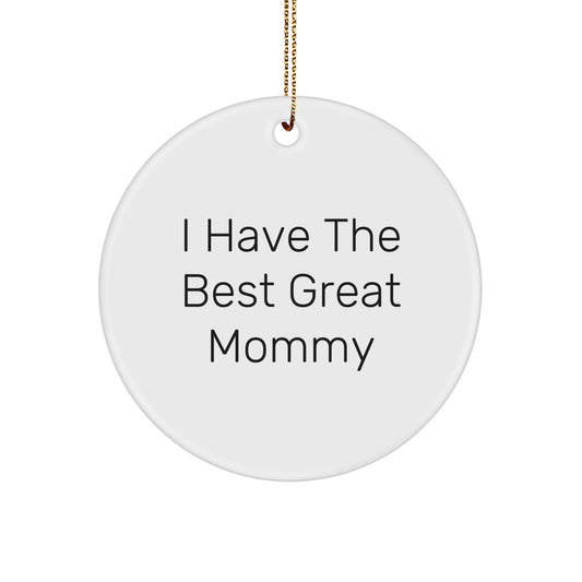 Funny Mommy Circle Ornaments Gifts from Family for Mommy 'I Have The Best Great Mommy' Christmas Unique Gifts - Image 1