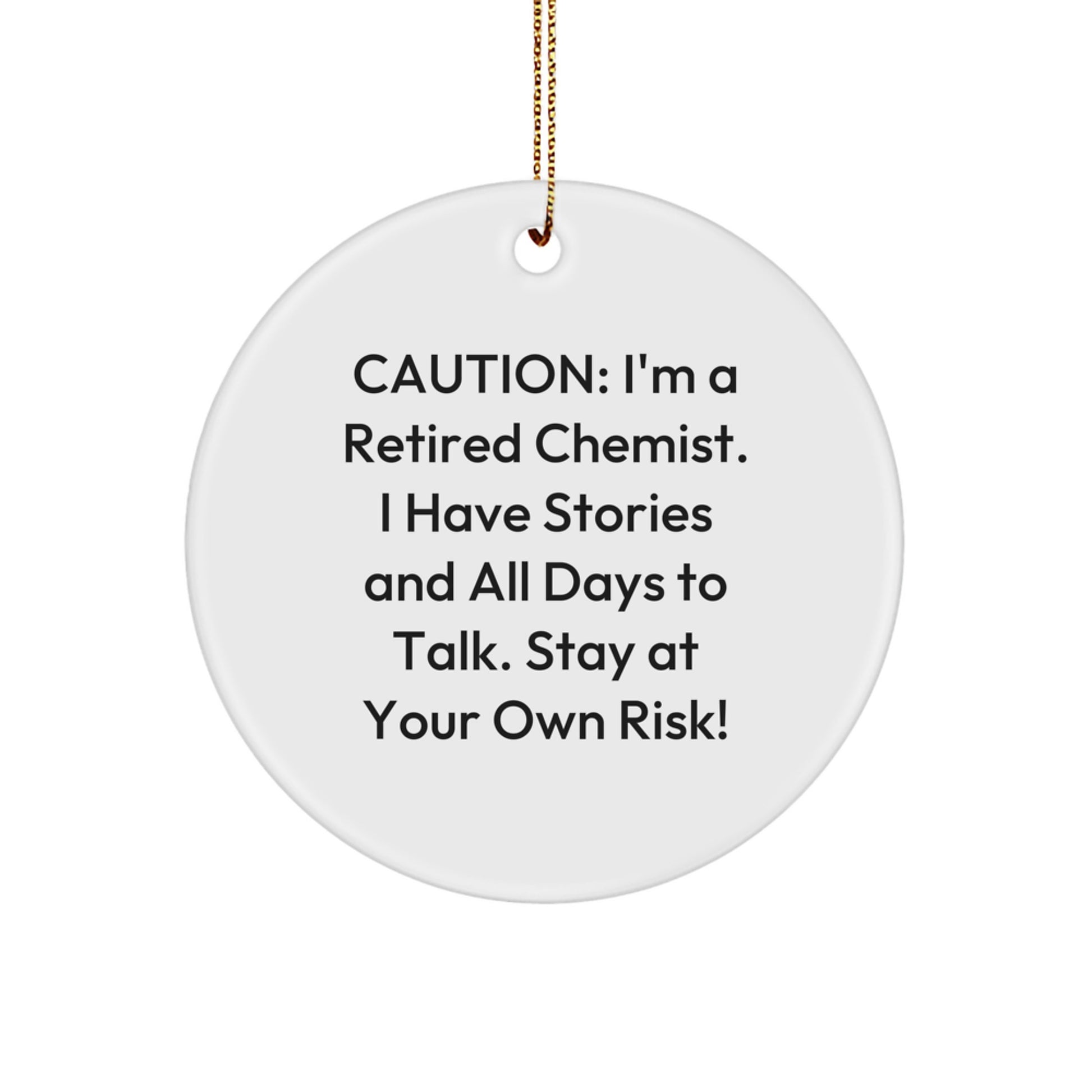 Funny Chemist Gifts from Family to Friends - 'Stay At Your Own Risk!' Circle Ornament for Christmas - Image 1