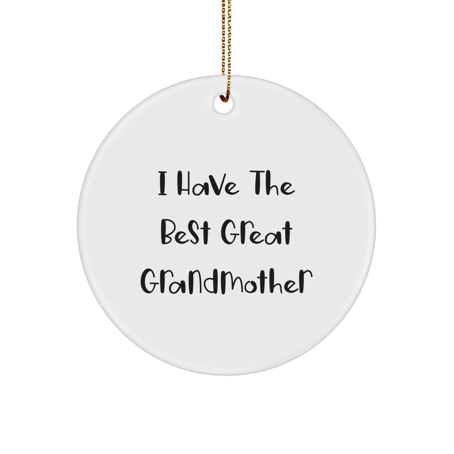 Funny Grandmother Gifts, I Have The Best Great Grandmother, Circle Ornament for Grandma Christmas Unique Gifts from Family - Image 1