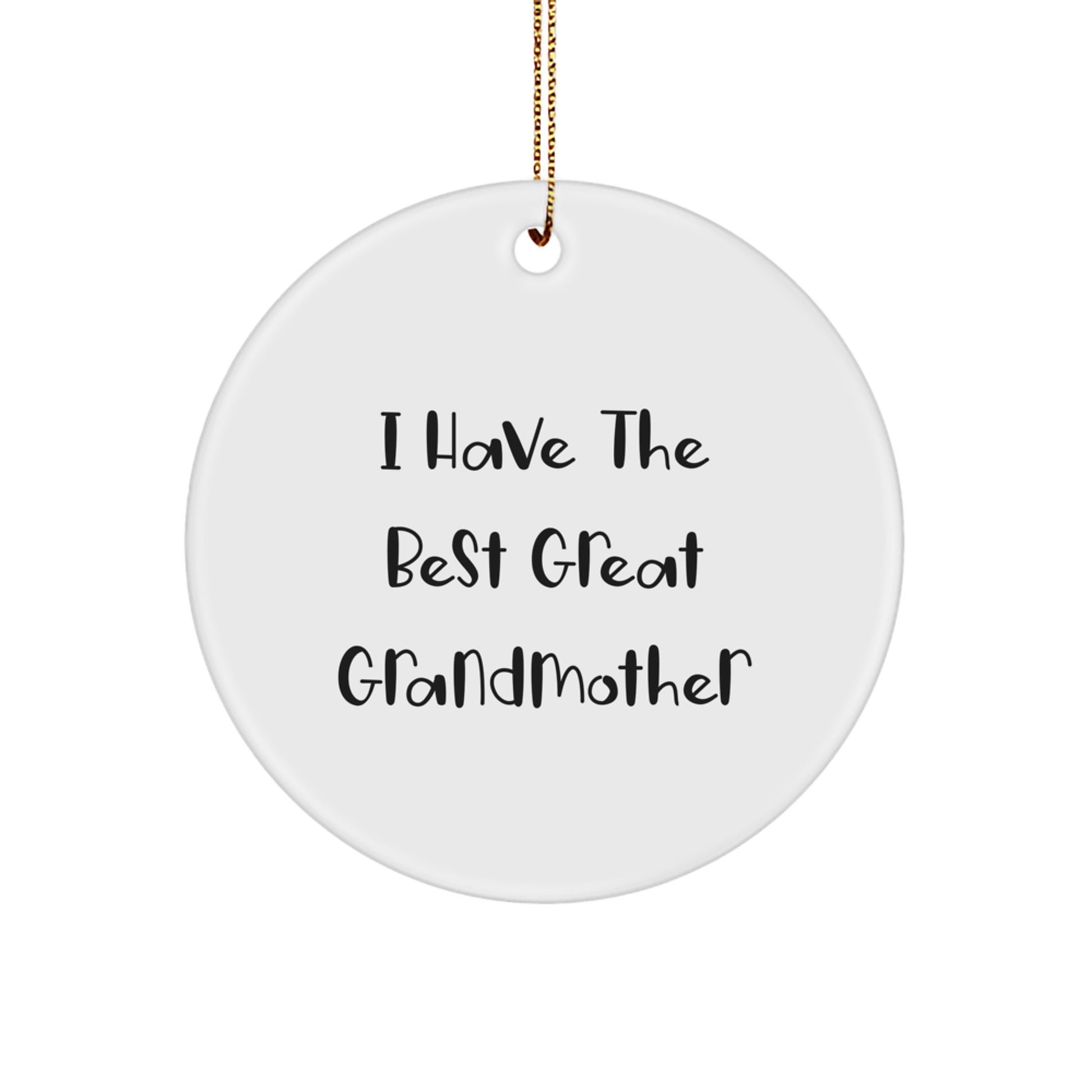 Funny Grandmother Gifts, I Have The Best Great Grandmother, Circle Ornament for Grandma Christmas Unique Gifts from Family - Image 1