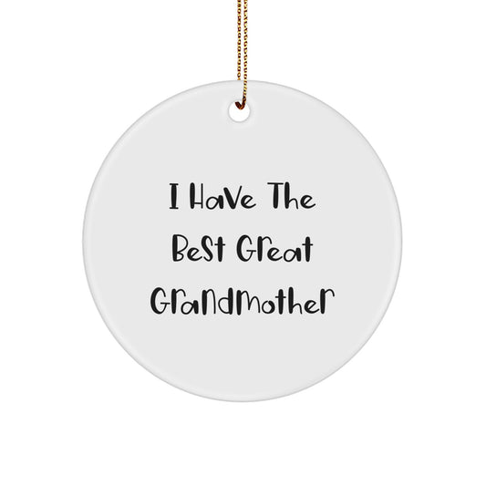 Funny Grandmother Gifts, I Have The Best Great Grandmother, Circle Ornament for Grandma Christmas Unique Gifts from Family - Image 1