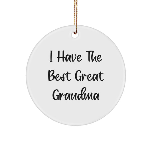 Funny Grandma Gifts for Christmas, I Have The Best Great Grandma Circle Ornament, White Color MDF Circle Shaped Ornament with Gold Cord - Image 1