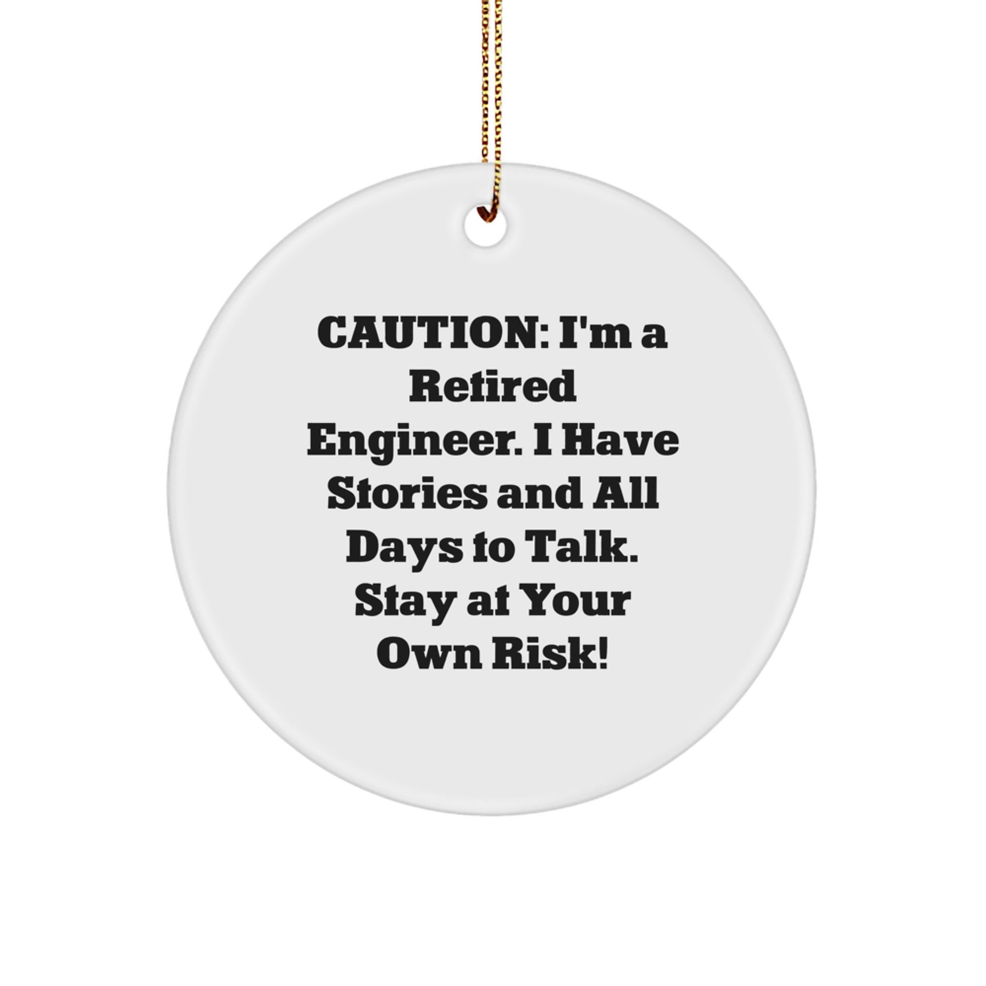Funny Engineer Gifts, Circle Ornament from Friends to Engineer, Stay At Your Own Risk! Christmas Unique Gifts for Men - Image 1