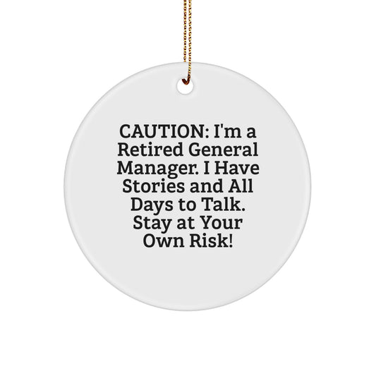 General Manager Gifts from Men, Funny Circle Ornament for Christmas, 'Caution: I'm A Retired General Manager...', Gifts for General Manager - Image 1