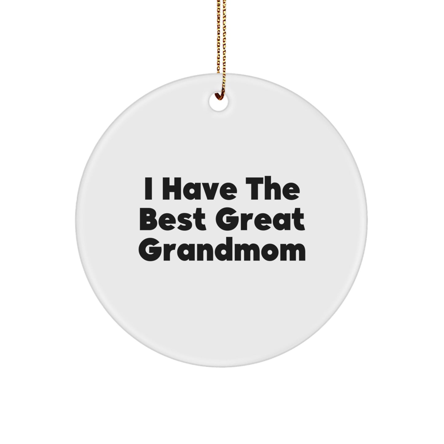 Funny Grandmom Gifts from Family, Circle Ornament I Have The Best Great 'Grandmom', Christmas Unique Decorations - Image 1