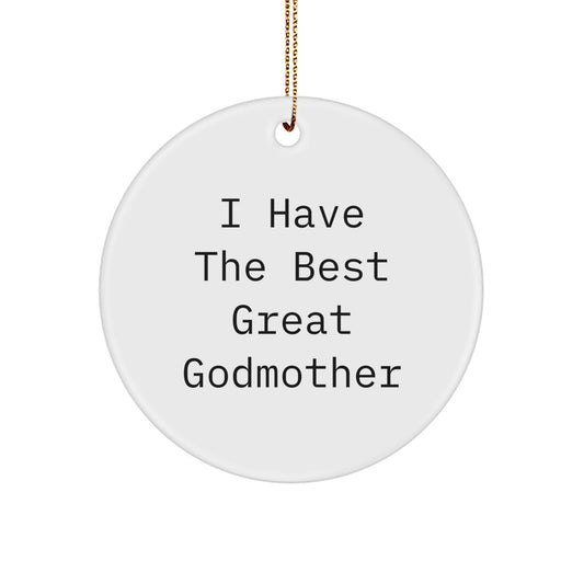 Funny Godmother Gifts from Men, Women, Friends, or Family - 'I Have The Best Great Godmother' Circle Ornament for Christmas Unique Presents - Image 1