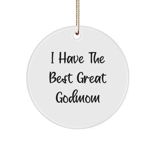 Funny Godmom Gifts from Family, Circle Ornament with I Have The Best Great Godmom Quote, Christmas Unique - Image 1