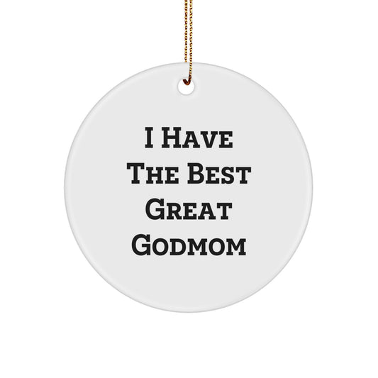 Funny Godmom Christmas Circle Ornament Gifts from Men, Women, Friends, Coworkers, Family for Godmom - I Have The Best Great Godmom - Image 1